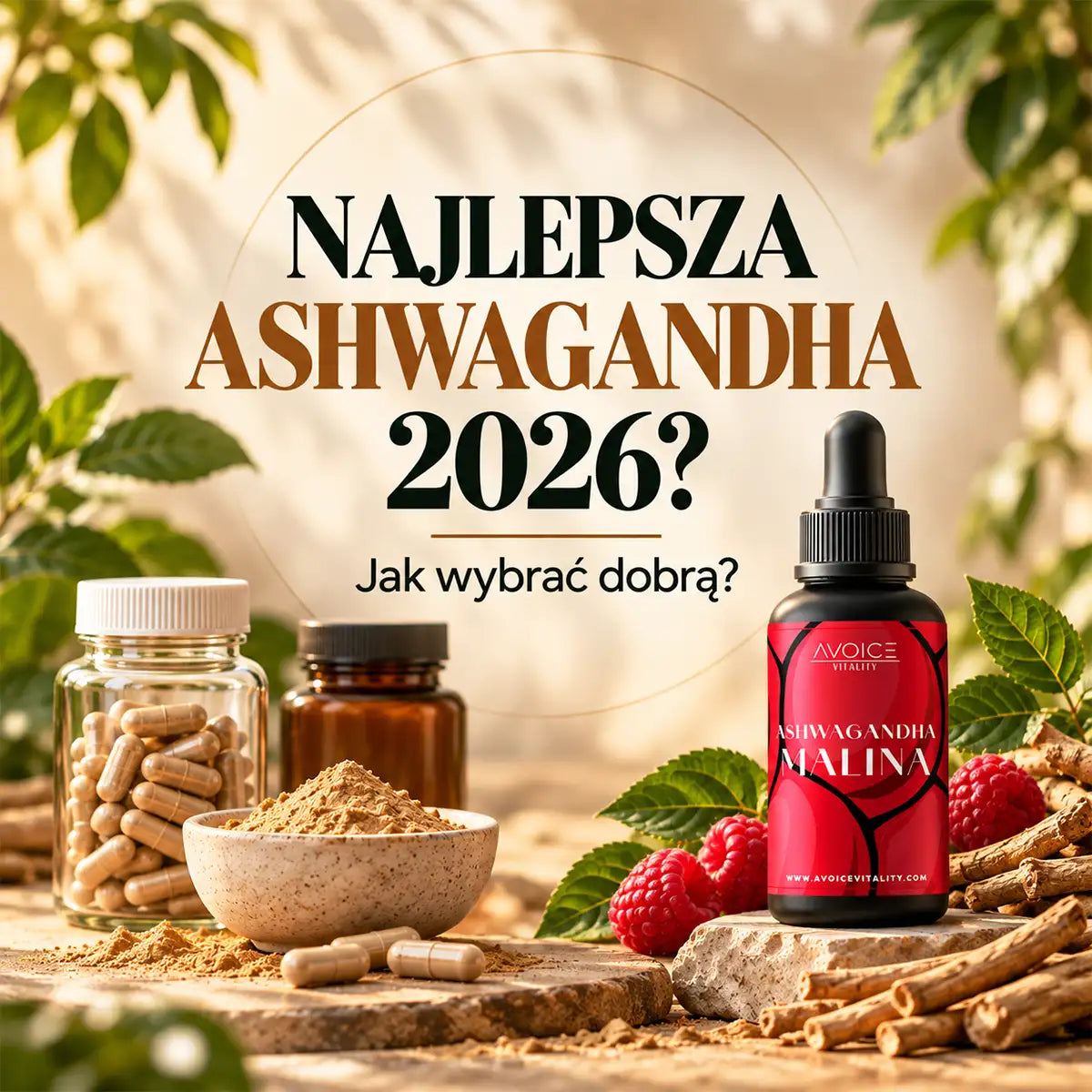 Najlepsza ashwagandha 2026 – jak wybrać dobrą ashwagandhę i na co zwrócić uwagę